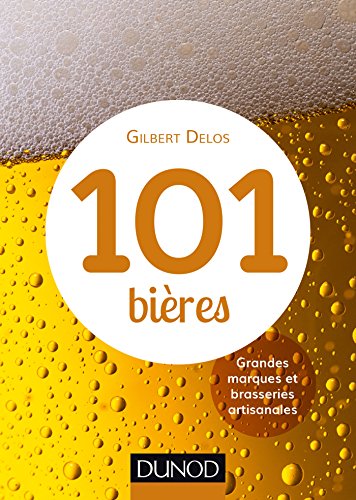 Beispielbild fr 101 bires - 2ed. - Grandes marques et brasseries artisanales: Grandes marques et brasseries artisanales zum Verkauf von Ammareal