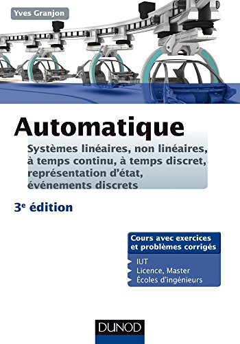 9782100738717: Automatique - 3ed -Systmes linaires, non linaires,  temps continu,  temps discret...: Systmes linaires, non linaires,  temps continu,  temps discret, reprsentation d'tats...