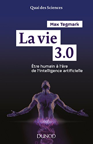 Stock image for La vie 3.0 - Etre humain  l're de l'intelligence artificielle for sale by medimops