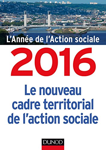 Imagen de archivo de L'anne de l'action sociale 2016 - Le nouveau cadre territorial de l'action sociale a la venta por medimops