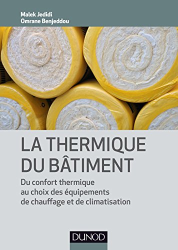 9782100743438: La thermique du btiment: Du confort thermique au choix des quipements de chauffage et de climatisation