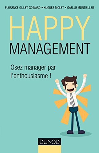 Beispielbild fr Happy management - Osez manager par l'enthousiasme !: Osez manager par l'enthousiasme ! zum Verkauf von Ammareal