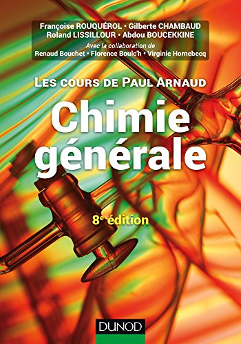 9782100743674: Les cours de Paul Arnaud - Chimie gnrale - 8e d: Cours avec 330 questions et exercices corrigs et 200 QCM
