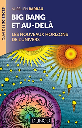 9782100743704: Big Bang et au-del: Les nouveaux horizons de l univers