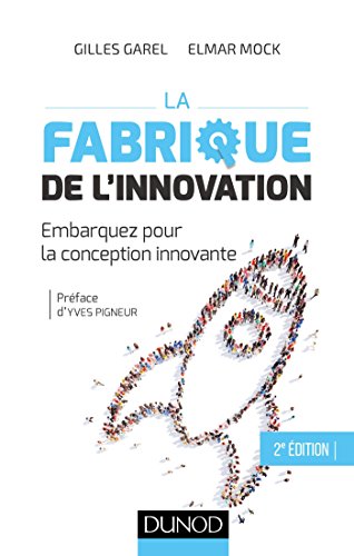 Beispielbild fr La fabrique de l'innovation- 2e d. - Embarquez pour la conception innovante - Prix FNEGE - 2013: Embarquez pour la conception innovante zum Verkauf von Gallix