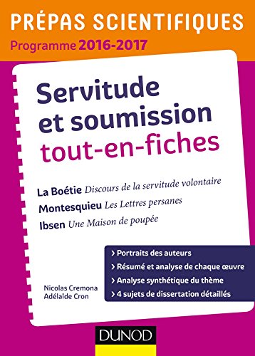 Stock image for Servitude et Soumission tout-en-fiches - Prpas scientifiques 2016-2017 La Botie-Montesquieu-Ibsen: La Botie, Montesquieu, Ibsen for sale by medimops