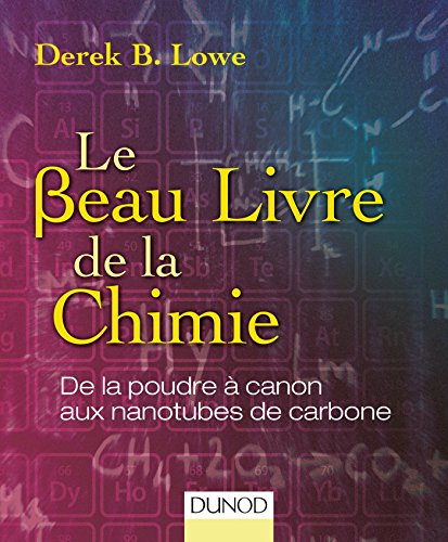 Stock image for Le beau livre de la chimie - De la poudre  canon aux nanotubes de carbone for sale by medimops
