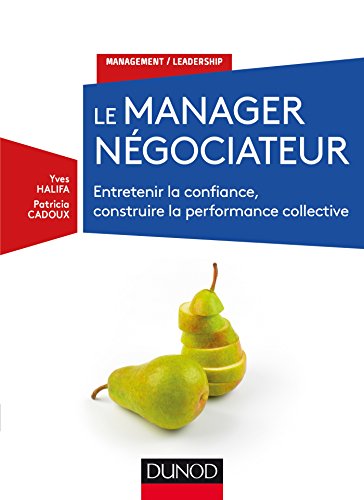 9782100750269: Le manager ngociateur: Entretenir la confiance, construire la performance collective
