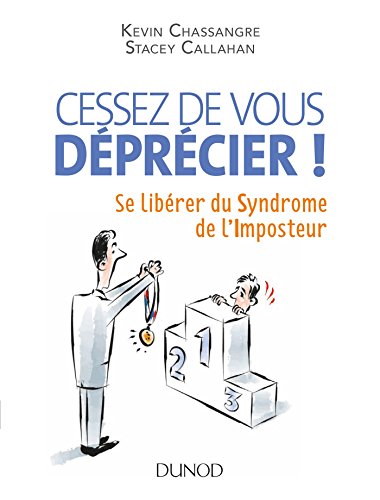 Beispielbild fr Cessez De Vous Dprcier ! : Se Librer Du Syndrome De L'imposteur zum Verkauf von RECYCLIVRE