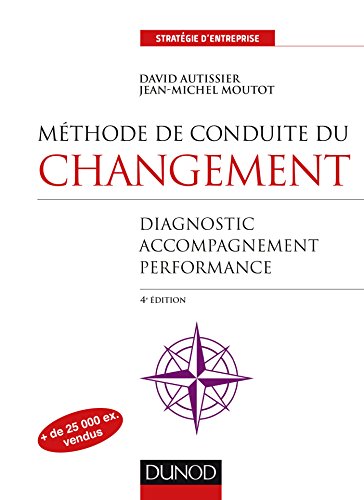 Beispielbild fr Mthode de conduite du changement - 4e d. - Diagnostic, Accompagnement, Performance zum Verkauf von medimops