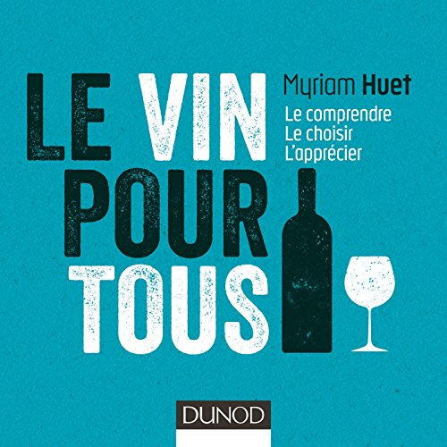Stock image for Le vin pour tous - 3e d. - Le comprendre, le choisir, l'apprcier: Le comprendre, le choisir, l'apprcier for sale by LeLivreVert