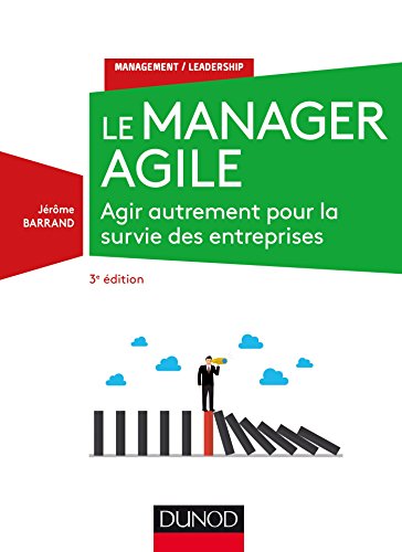 Beispielbild fr Le manager agile - 3e d. - Agir autrement pour la survie des entreprises zum Verkauf von medimops