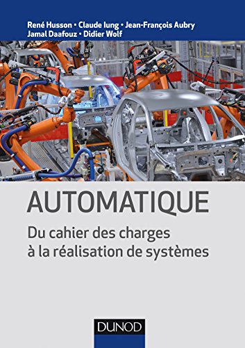 Stock image for Automatique - Du cahier des charges  la ralisation de systmes: Du cahier des charges  la ralisation de systmes for sale by Gallix