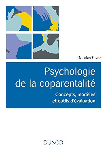 Stock image for Psychologie de la coparentalit - Concepts, modles et outils d'valuation for sale by medimops