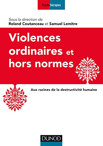 Beispielbild fr Violences ordinaires ou hors normes - Aux racines de la destructivit humaine: Aux racines de la destructivit humaine zum Verkauf von Ammareal