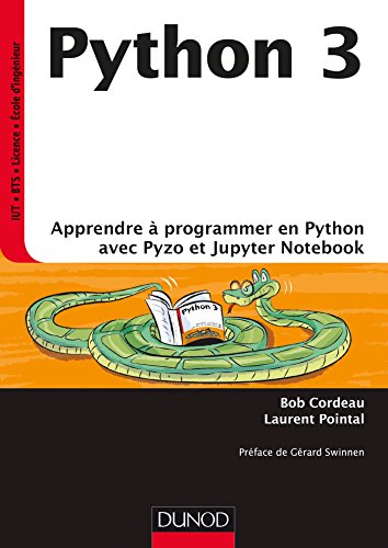 9782100766369: Python 3 - Apprendre  programmer en Python avec PyZo et Jupyter Notebook: Apprendre  programmer en Python avec PyZo et Jupyter Notebook
