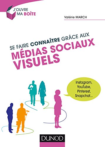 Stock image for Se faire connatre grce aux mdias sociaux visuels: Instagram, YouTube, Pinterest, Snapchat for sale by Ammareal