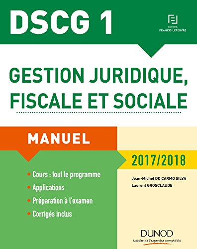 9782100769100: DSCG 1 - Gestion juridique, fiscale et sociale 2017/2018 - 11e d. - Manuel: Manuel, corrigs inclus (Expert Sup)