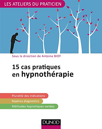 Stock image for 15 cas pratiques en hypnothrapie for sale by Ammareal