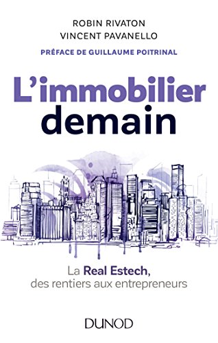 Beispielbild fr L'immobilier demain - La Real Estech, des rentiers aux entrepreneurs zum Verkauf von Ammareal