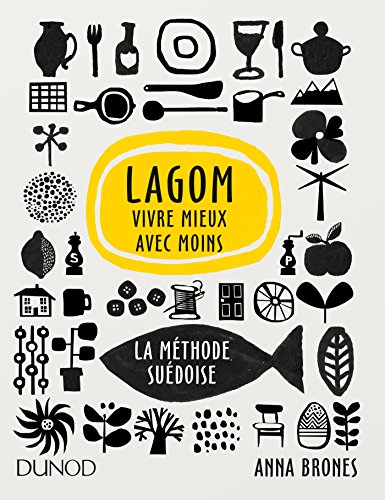 Stock image for Lagom - Vivre mieux avec moins - La mthode sudoise for sale by medimops