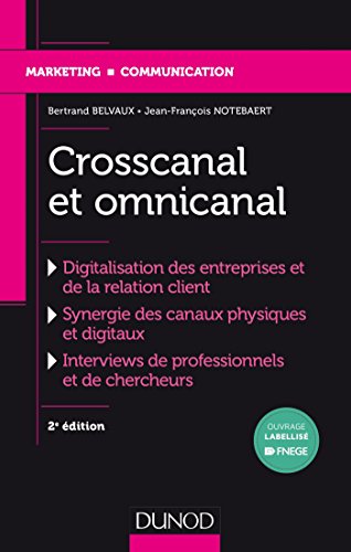 9782100774944: Crosscanal et Omnicanal - 2e d. - La digitalisation de la relation client (Management Sup)