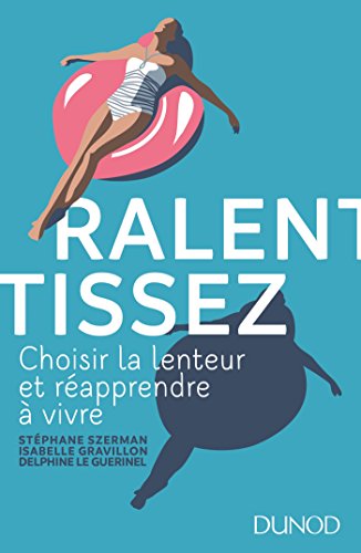 Beispielbild fr Ralentissez - Choisir la lenteur et rapprendre  vivre: Choisir la lenteur et rapprendre  vivre zum Verkauf von Ammareal