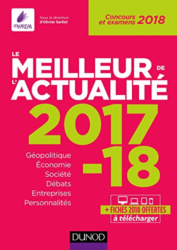 Stock image for Le meilleur de l'actualit 2017-2018 - Concours et examens 2018: Concours et examens 2018 (2017-2018) Sarfati, Olivier; Nait, Aine; Peytour, Charlotte; Trabet, Caroline; Weil, ric; Galula, Tho; Delisle, Nolwenn; Dagut, Jean-Luc; Alfr, Matthieu; Besozzi, Kvin; Bonnaud, Paul; Chapellire, Isabelle; Cronel, Ariane; Lafargue, Franois; Levy, Judith et Giuliani, Vincent for sale by BIBLIO-NET