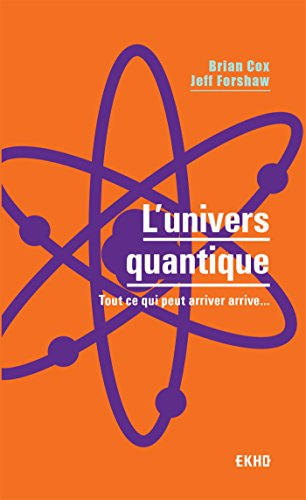 9782100779833: L'univers quantique - Tout ce qui peut arriver arrive...: Tout ce qui peut arriver arrive...