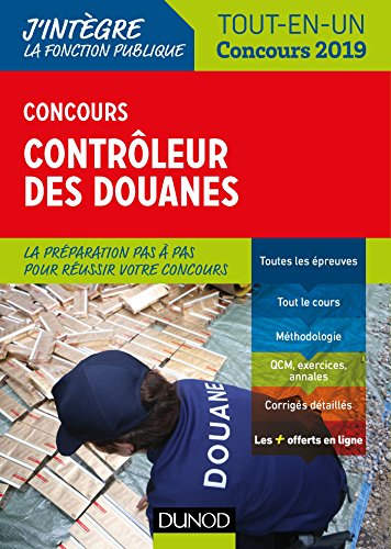 9782100781157: Concours Contrleur des douanes - Tout-en-un - Concours 2019 (J'intgre la Fonction Publique)