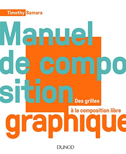 Beispielbild fr Manuel de composition graphique - Des grilles  la composition libre: Des grilles  la composition libre zum Verkauf von Gallix