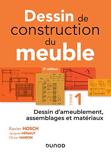 Beispielbild fr Dessin de construction du meuble - Tome 1: Dessin d'ameublement, assemblages et matriaux zum Verkauf von Gallix