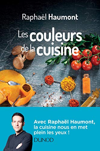 9782100781508: Les couleurs de la cuisine - Avec Raphal Haumont: Avec Raphal Haumont