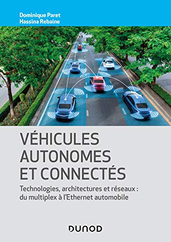 9782100788279: Vhicules autonomes et connects: Technologies, architectures et rseaux : du multiplex  l'Ethernet automobile