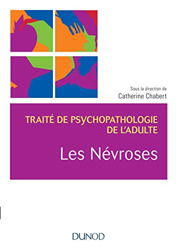 Beispielbild fr Les nvroses - Trait de psychopathologie de l'adulte: Trait de psychopathologie de l'adulte zum Verkauf von Gallix