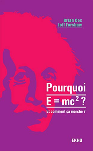 Beispielbild fr Pourquoi E=mc2 ? : Et Comment a Marche ? zum Verkauf von RECYCLIVRE