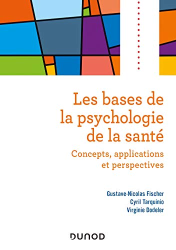 Beispielbild fr Les bases de la psychologie de la sant - Concepts, applications et perspectives: Concepts, applications et perspectives zum Verkauf von medimops