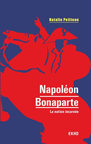 Imagen de archivo de Napolon Bonaparte - La nation incarne a la venta por medimops