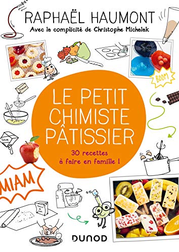 Beispielbild fr Le petit chimiste ptissier - 30 recettes  faire en famille: 30 recettes  faire en famille zum Verkauf von Gallix