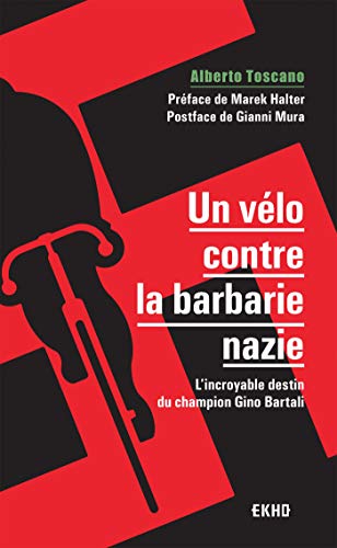 9782100797196: Un vlo contre la barbarie nazie - L'incroyable destin du champion Gino Bartali: L'incroyable destin du champion Gino Bartali