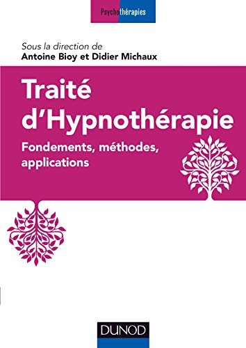 Beispielbild fr Trait d'hypnothrapie - Fondements, mthodes, applications: Fondements, mthodes, applications zum Verkauf von Gallix