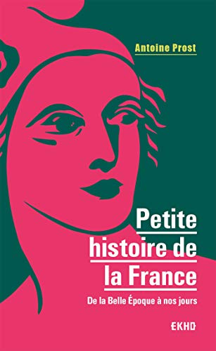 9782100800360: Petite histoire de la France: De la Belle Epoque  nos jours