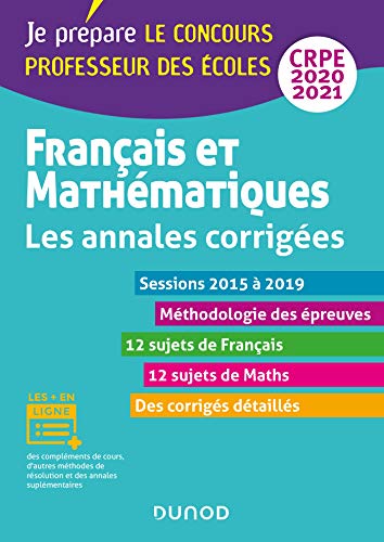 Stock image for Franais et mathmatiques - Les annales corriges - CRPE 2020/2021 - Sessions 2015  2019 for sale by Ammareal