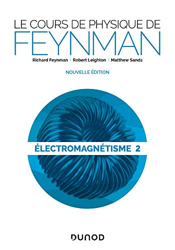 Stock image for Le cours de physique de Feynman - lectromagntisme 2 [Broch] Feynman, Richard; Leighton, Robert et Sands, Matthew for sale by BIBLIO-NET