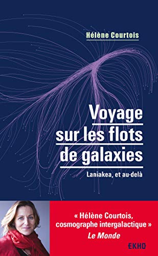 Beispielbild fr Voyage sur les flots de galaxies - 3e d. - Laniakea, et au-del: Laniakea, et au-del zum Verkauf von medimops