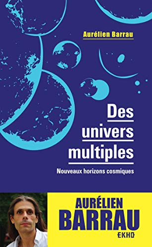 9782100806874: Des univers multiples - 3e d. - Nouveaux horizons cosmiques: Nouveaux horizons cosmiques