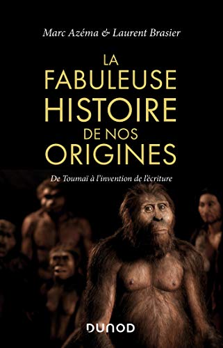 Imagen de archivo de La fabuleuse histoire de nos origines - De Touma  l'invention de l'criture: De Touma  l'invention de l'criture a la venta por medimops