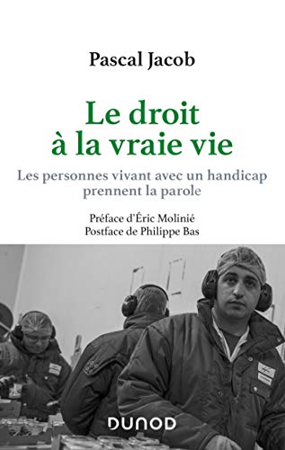 Stock image for Le droit  la vraie vie - Les personnes vivant avec handicap prennent la parole: Les personnes vivant avec handicap prennent la parole for sale by medimops