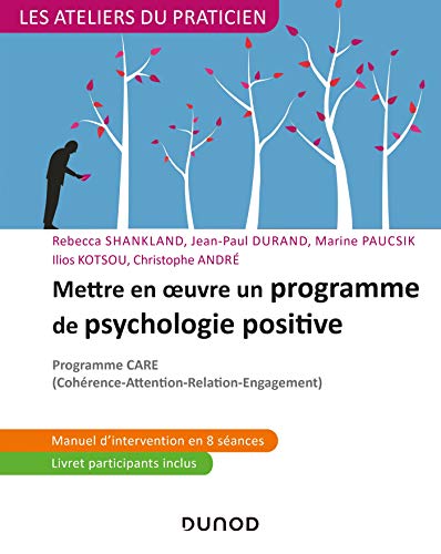Beispielbild fr Mettre en oeuvre un programme de psychologie positive - Programme CARE: Programme CARE zum Verkauf von Gallix
