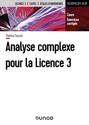 Beispielbild fr Analyse complexe pour la Licence 3 - Cours et exercices corrigs: Cours et exercices corrigs (Sciences Sup) zum Verkauf von medimops
